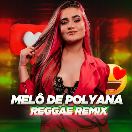 Melô de Polyana (Obsesión) (Reggae Remix) | Boomplay Music