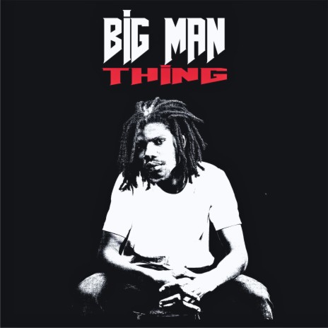 Big Man Thing | Boomplay Music