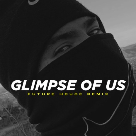 Glimpse Of Us (Future House Remix) | Boomplay Music