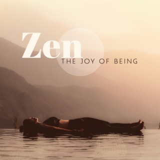 Zen- The Joy of Being: Musical Journey for Relaxation & Meditation, Yoga, Mindfulness, and Sleep