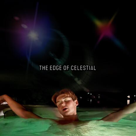 The Edge of Celestial | Boomplay Music