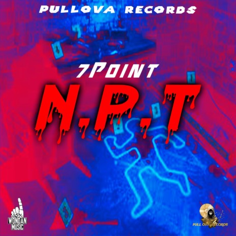 N.P.T ft. 7 Point | Boomplay Music