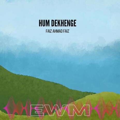 Hum Dekhenge | Boomplay Music