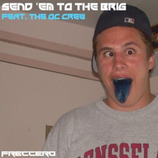 Send 'Em to the Brig ft. the OC Crew lyrics | Boomplay Music