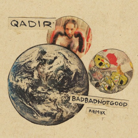 QADIR (BADBADNOTGOOD Remix) ft. BADBADNOTGOOD