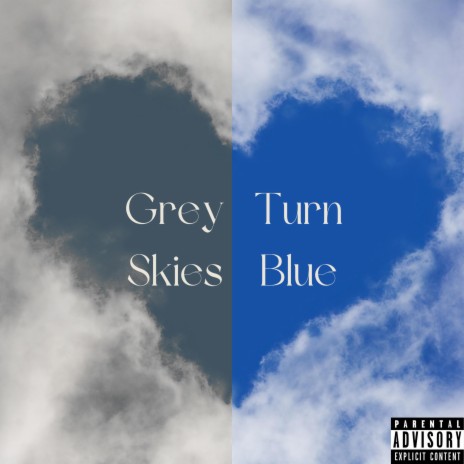 Grey Skies Turn Blue | Boomplay Music