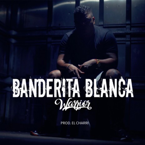 Banderita Blanca ft. Warrior