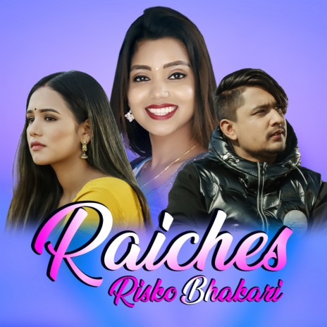 Raiches Risko Bhakari ft. RC Bishwokarma | Boomplay Music