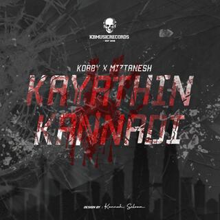 Kayathin Kannadi ft. MiztaNesh lyrics | Boomplay Music