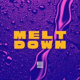 MELT DOWN lyrics | Boomplay Music