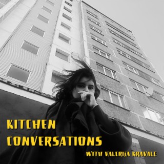Kitchen Conversations with Valerija Kravale