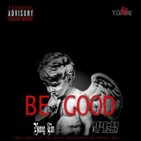 Be Good by Yung Tinsel | Boomplay Music