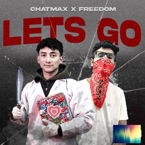 Lets go ft. CHATU BABA & FREEDOM