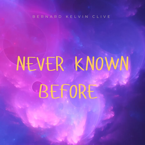 Never Known Before | Boomplay Music