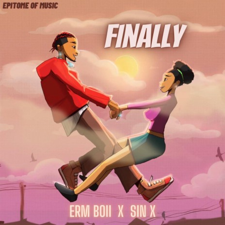 Finally ft. Erm boii & Sin X | Boomplay Music