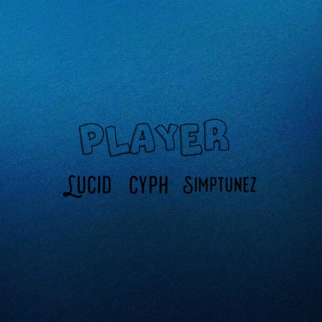Player ft. Cyph
