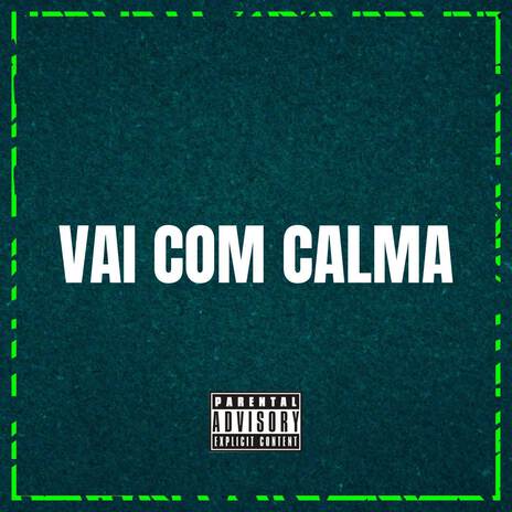 VAI COM CALMA ft. MC PL | Boomplay Music