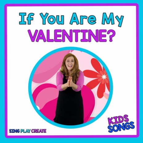 If You Are My Valentine (Childrens Game Song)