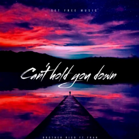 Can't hold you down | Boomplay Music