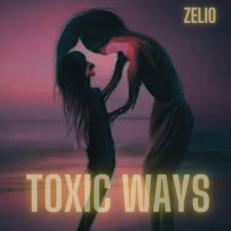 Toxic Ways | Boomplay Music