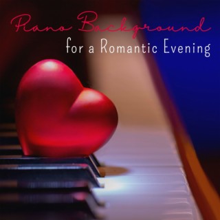 Piano Background for a Romantic Evening: Background Dinner Music for Date Night at Home