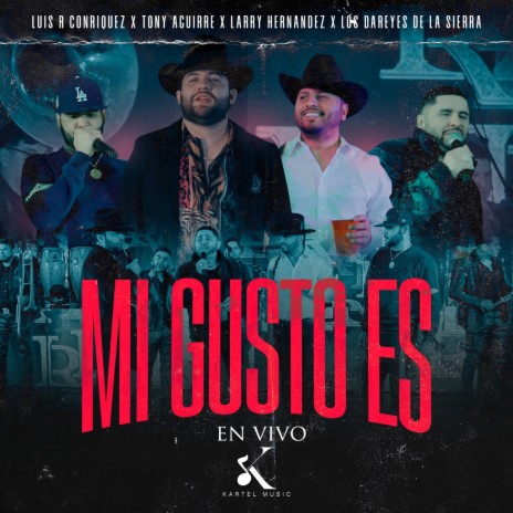 Mi Gusto Es (En Vivo) ft. Los Dareyes De La Sierra, Larry Hernández & Tony Aguirre