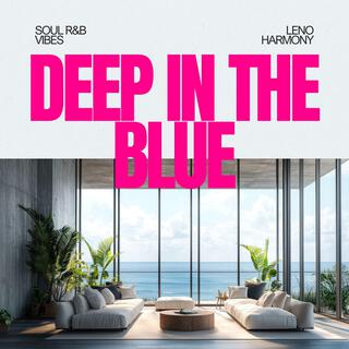 Deep in the Blue (Soul R&B Vibes)