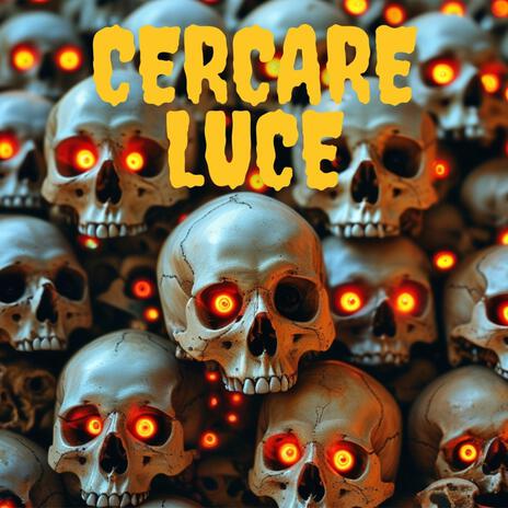 CERCARE LUCE | Boomplay Music