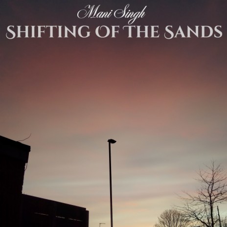 Shifting of the Sands