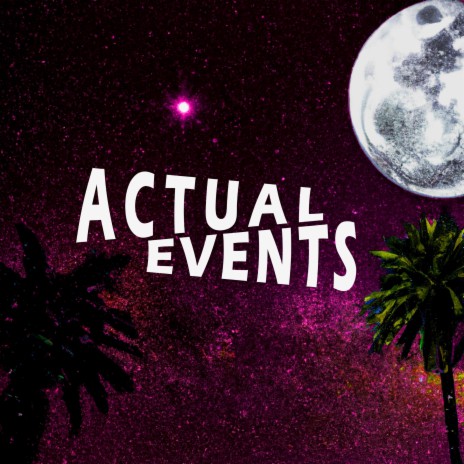 Actual Events | Boomplay Music
