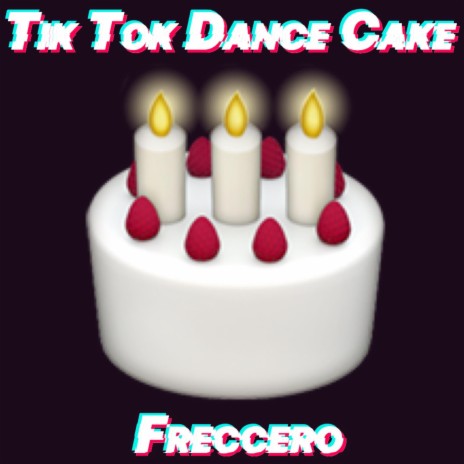 Tik Tok Dance Cake | Boomplay Music