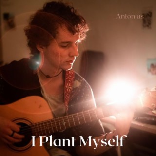 I Plant Myself