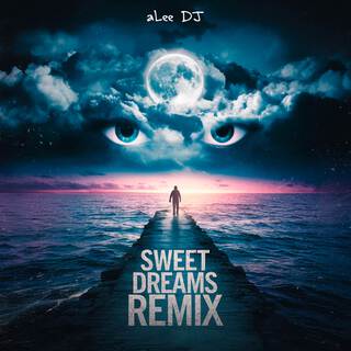 Sweet Dreams (Remix)