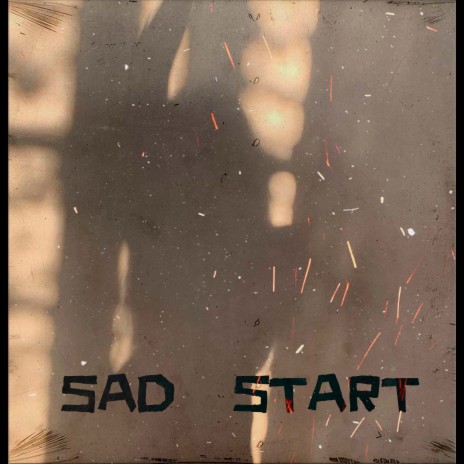 Sad Start | Boomplay Music
