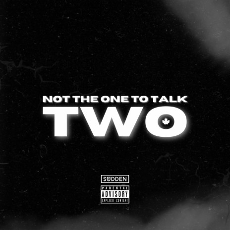 Not The One To Talk Two | Boomplay Music