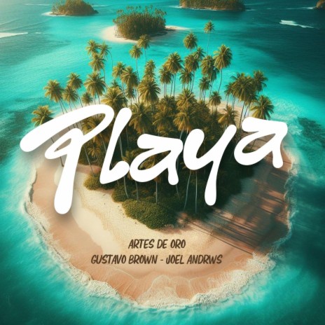 PLAYA ft. Gustavo brown & Joel andrws | Boomplay Music