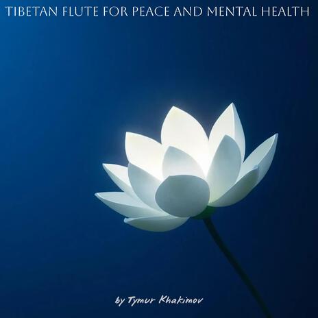 Tibetan Flute for Peace and Mental Health