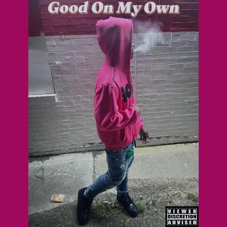 Good On My Own | Boomplay Music