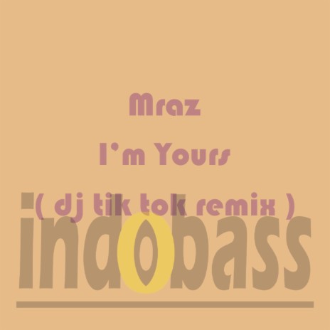 I'm Yours (DJ Tik Tok Remix) | Boomplay Music