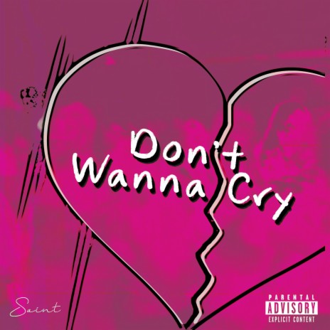 Don't Wanna Cry | Boomplay Music