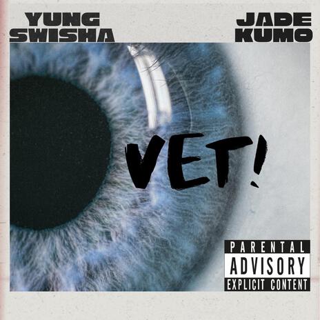 VET! ft. Jade Kumo | Boomplay Music