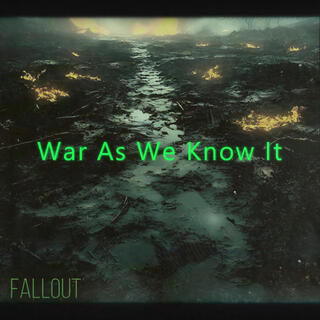 War As We Know It (Original Fallout Soundtrack)