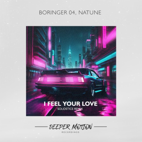 I Feel Your Love (Solidstice Remix) ft. Natune | Boomplay Music