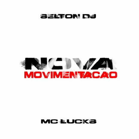 NOVA MOVIMENTAÇÃO ft. MC Lucks