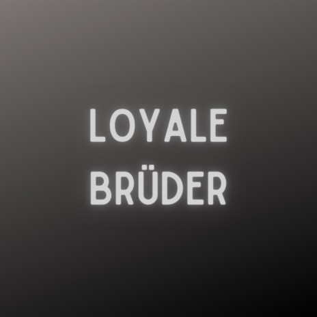 Loyale Brüder (Pastiche/Remix/Mashup) ft. Chilli Vanilli | Boomplay Music