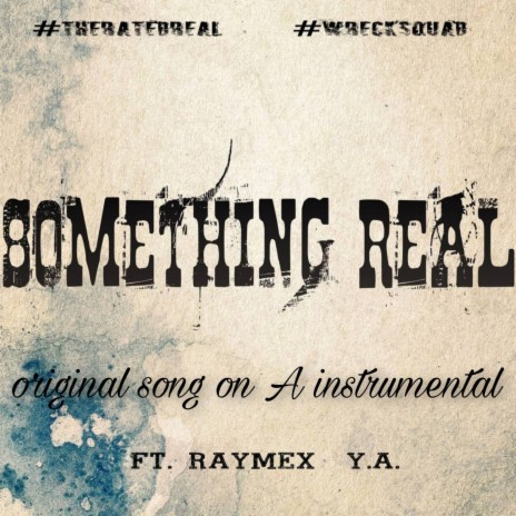 SOMETHING REAL | Boomplay Music
