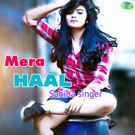 Mera Haal | Boomplay Music