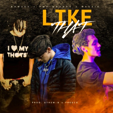 Like That ft. PMK DayDay & Meezie