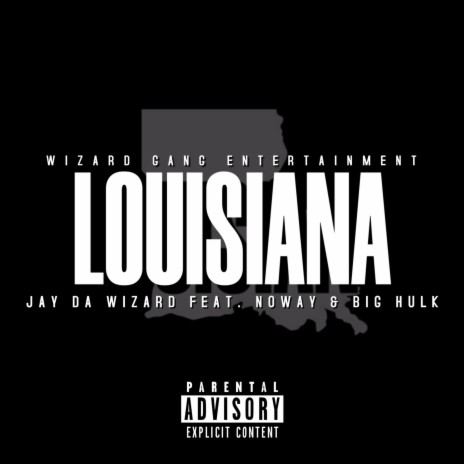 Louisiana ft. Big Hulk & Noway | Boomplay Music