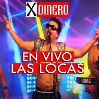 XDINERO EN VIVO LAS LOCAS